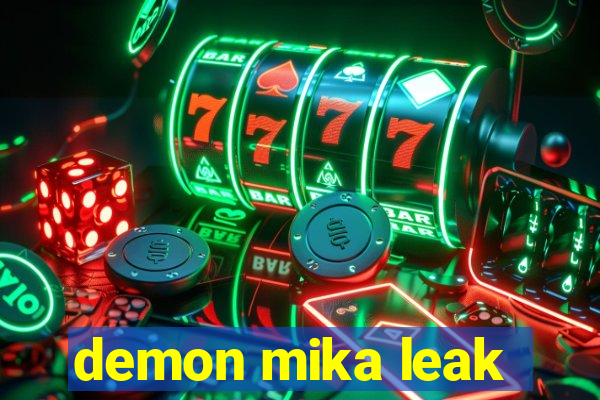 demon mika leak